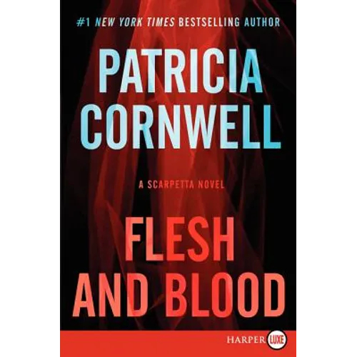 Flesh and Blood: A Scarpetta Novel - Paperback