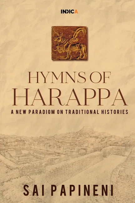 Hymns of Harappa: A New Paradigm on Traditional Histories - Paperback