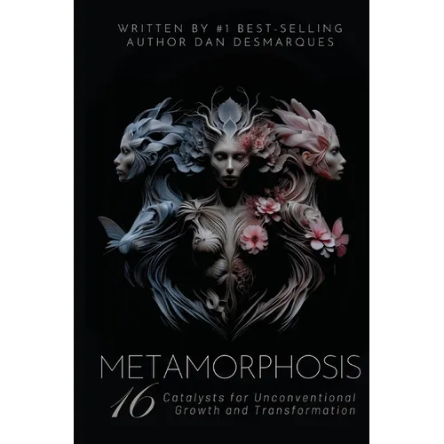 Metamorphosis: 16 Catalysts for Unconventional Growth and Transformation - Paperback