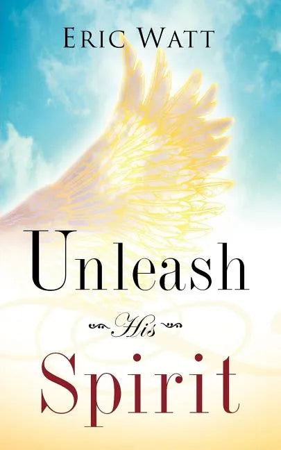 Unleash His Spirit - Paperback