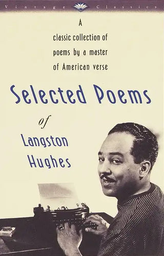 Selected Poems of Langston Hughes: A Classic Collection of Poems by a Master of American Verse - Paperback