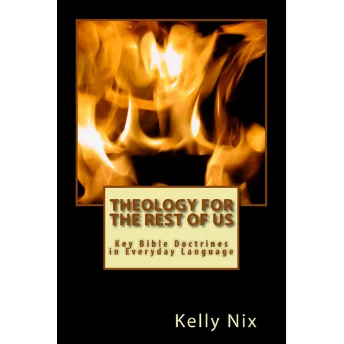 Theology for the Rest of Us: Key Bible Doctrines in Everyday Language - Paperback