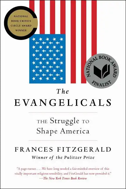 The Evangelicals: The Struggle to Shape America - Paperback