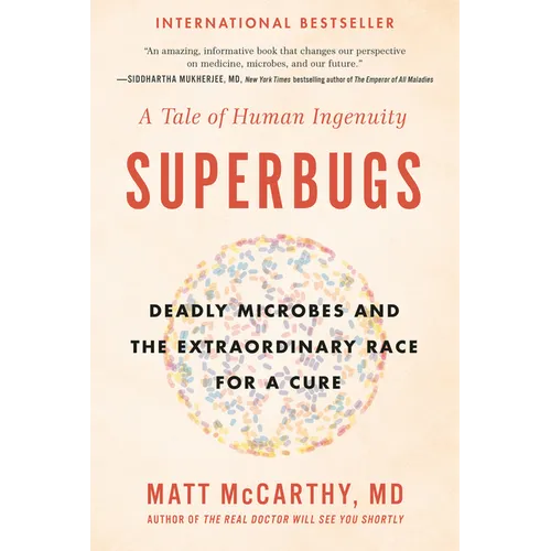 Superbugs: Deadly Microbes and the Extraordinary Race for a Cure: A Tale of Human Ingenuity - Paperback