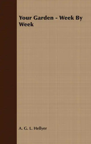 Your Garden - Week By Week - Paperback