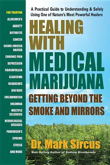 Healing with Medical Marijuana: Getting Beyond the Smoke and Mirrors - Paperback
