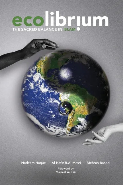 Ecolibrium: The Sacred Balance in Islam - Paperback