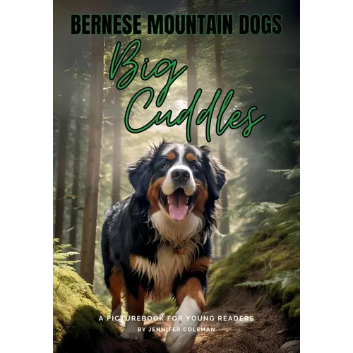 Bernese Mountain Dogs Big Cuddles: A Picturebook for Young Readers - Paperback