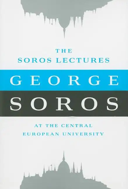 The Soros Lectures: At the Central European University - Paperback
