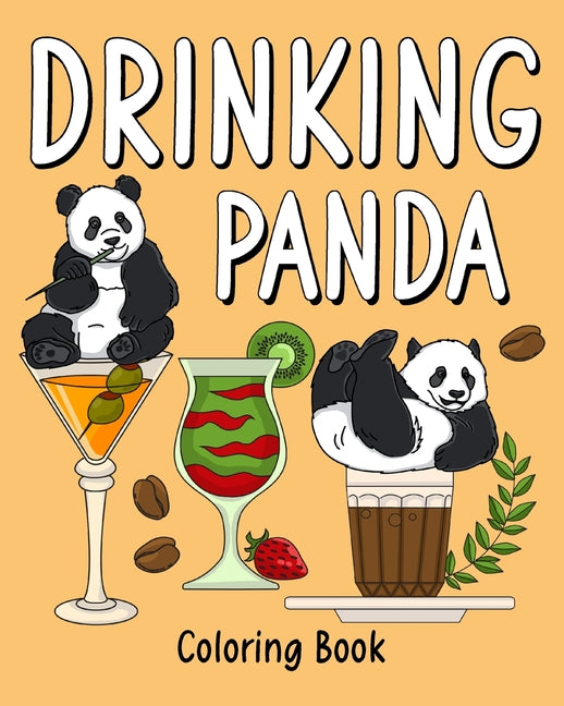 Drinking Panda Coloring Book: Animal Painting Pages with Recipes Coffee or Smoothie and Cocktail Drinks - Paperback