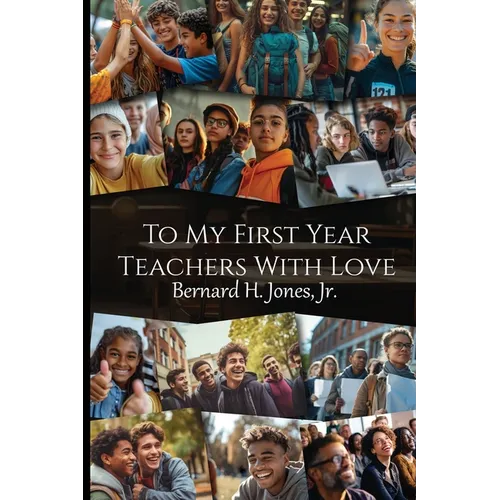 To My First Year Teachers with Love - Paperback