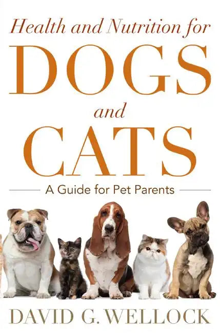 Health and Nutrition for Dogs and Cats: A Guide for Pet Parents - Hardcover