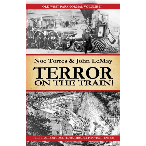 Terror on the Train!: Old West Paranormal Volume 2 - Paperback