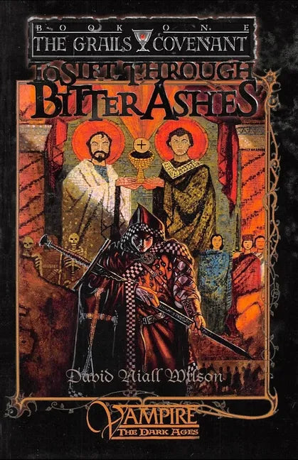To Sift Through Bitter Ashes: Book 1 of the Grails Covenant Trilogy - Paperback