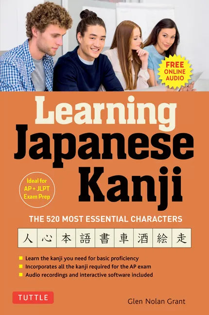 Learning Japanese Kanji: The 520 Most Essential Characters (with Online Audio and Bonus Materials) - Paperback