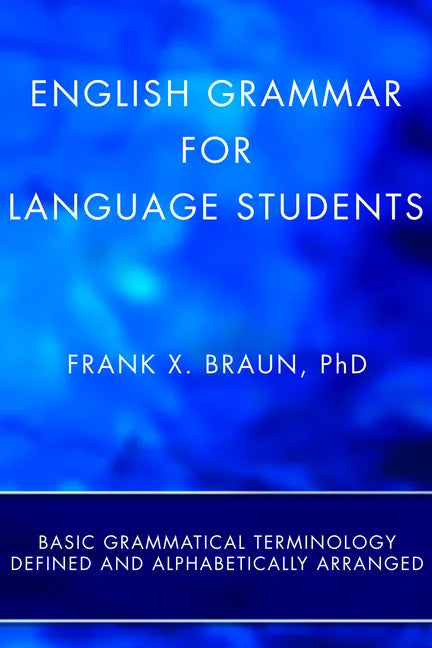 English Grammar for Language Students (Stapled Booklet): Basic Grammatical Terminology Defined and Alphabetically Arranged - Paperback