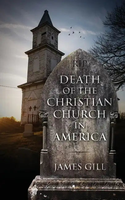 Death of the Christian Church in America - Paperback