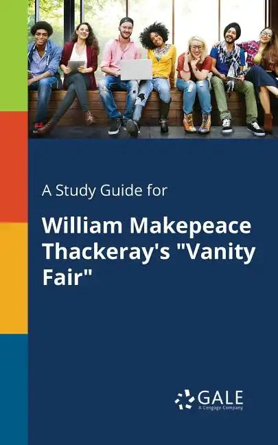 A Study Guide for William Makepeace Thackeray's 
