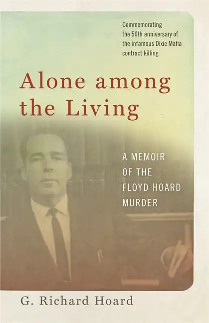 Alone Among the Living: A Memoir of the Floyd Hoard Murder - Paperback