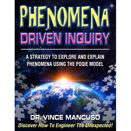 Phenomena-Driven Inquiry: A Strategy to Explore and Explain Phenomena Using the POQIE Model - Paperback