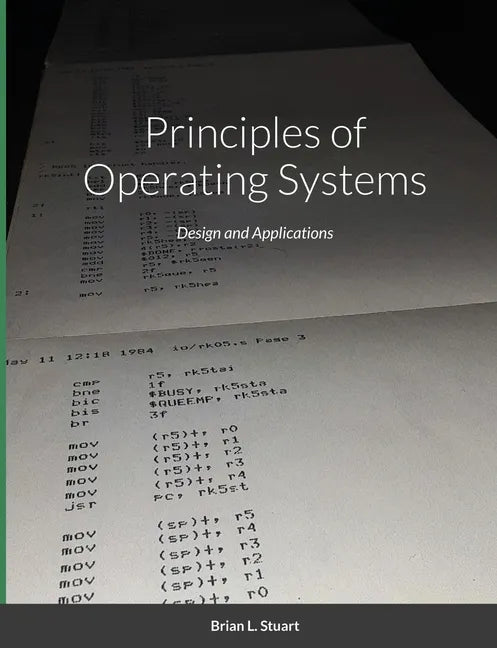Principles of Operating Systems: Design and Applications - Paperback