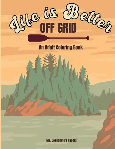 Life Is Better Off Grid - Paperback