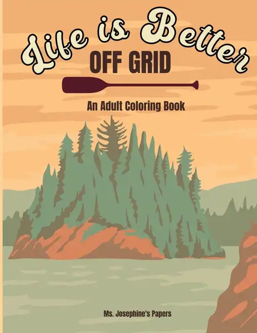 Life Is Better Off Grid - Paperback
