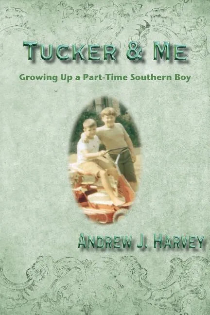 Tucker & Me: Growing Up a Part-Time Southern Boy - Paperback
