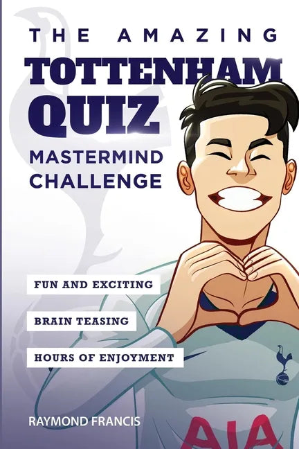 The Amazing Tottenham Quiz: Mastermind Challenge - Paperback