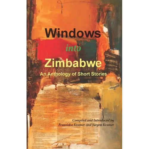 Windows into Zimbabwe: An Anthology of Short Stories - Paperback