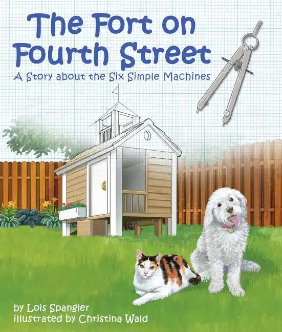 Fort on Fourth Street, The: A Story about the Six Simple Machines - Paperback