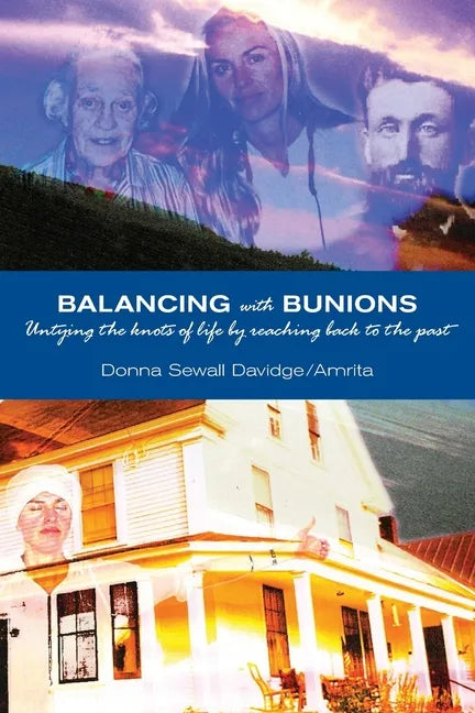Balancing with Bunions: A Story of Untangling the Knots of Life & Finding Firm Foundation by Returning to My Roots - Paperback