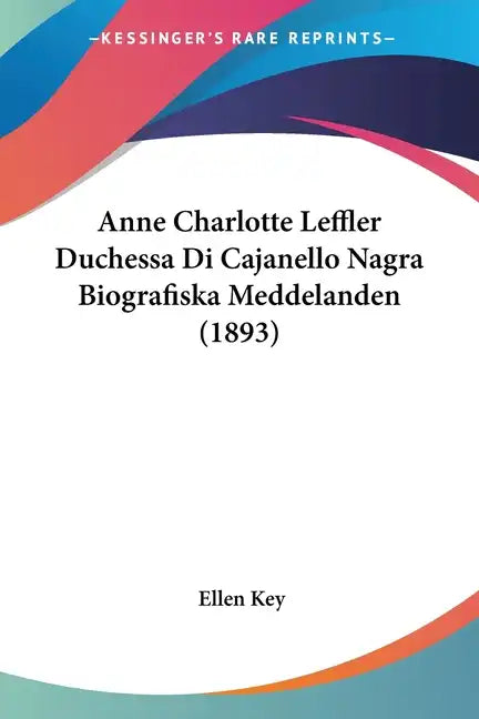 Anne Charlotte Leffler Duchessa Di Cajanello Nagra Biografiska Meddelanden (1893) - Paperback
