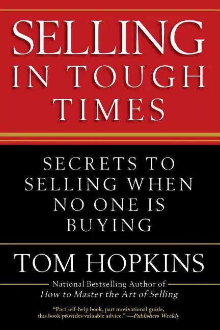 Selling in Tough Times: Secrets to Selling When No One Is Buying - Paperback