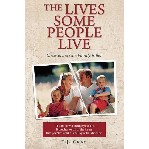 The Lives Some People Live: Uncovering One Family Killer - Paperback