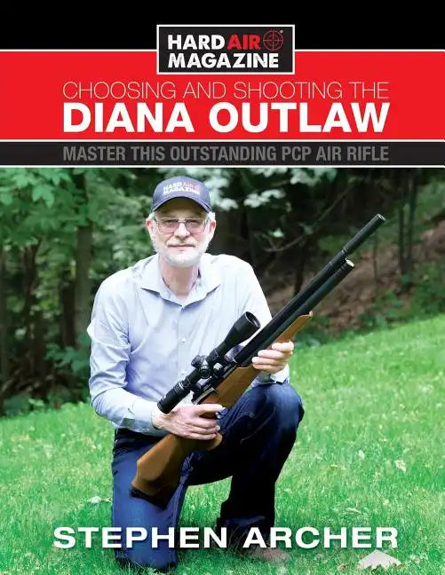 Choosing And Shooting The Diana Outlaw: Master This Outstanding PCP Air Rifle - Paperback