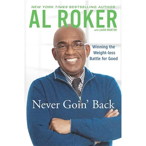 Never Goin' Back: Winning the Weight Loss Battle For Good - Paperback