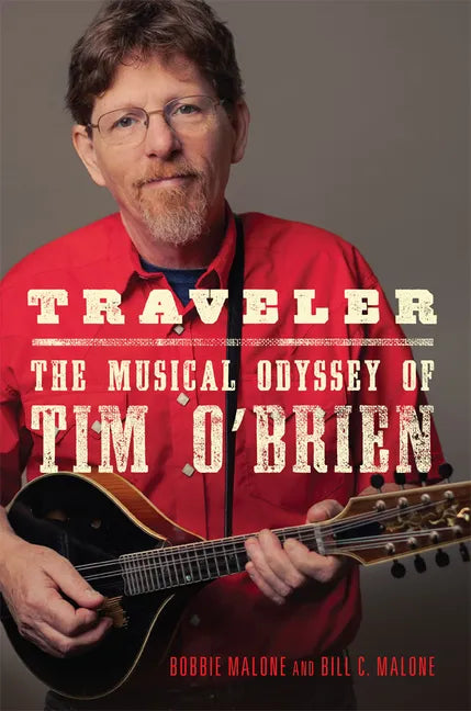 Traveler: The Musical Odyssey of Tim O'Brien Volume 8 - Hardcover