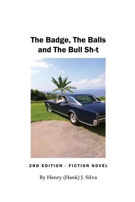The Badge, The Balls and The Bull Sh-t - Paperback