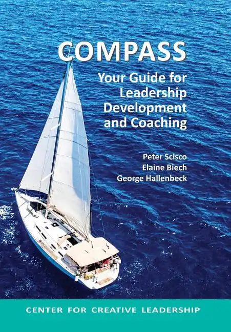 Compass: Your Guide for Leadership Development and Coaching - Hardcover