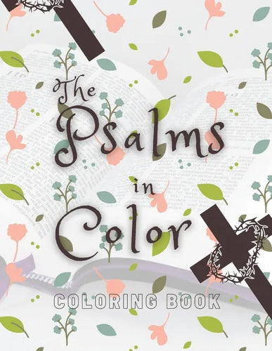 The Psalms in Color: Coloring book; Bible verse coloring book for girls; Christian coloring book - Paperback