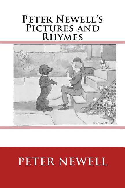 Peter Newell's Pictures and Rhymes: The Original Edition of 1903 - Paperback
