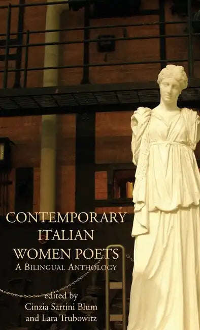 Contemporary Italian Women Poets: A Bilingual Anthology - Hardcover