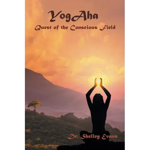 Yogaha: Quest of the Conscious Field - Paperback