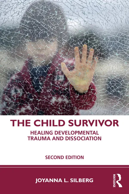 The Child Survivor: Healing Developmental Trauma and Dissociation - Paperback