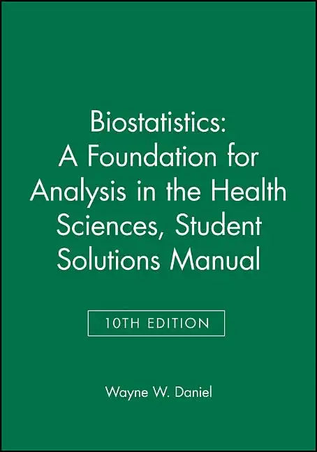 Biostatistics: A Foundation for Analysis in the Health Sciences, 10e Student Solutions Manual - Paperback
