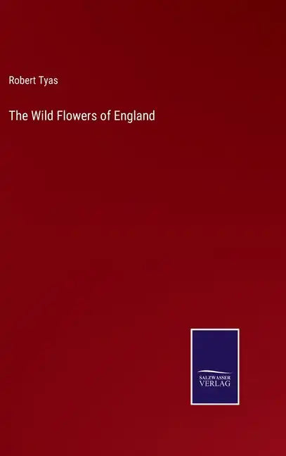 The Wild Flowers of England - Hardcover