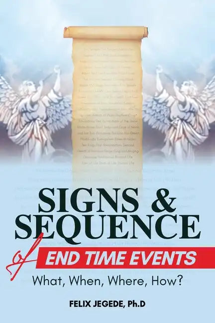 Signs and Sequence of End Times: What, When, Where, How? - Paperback