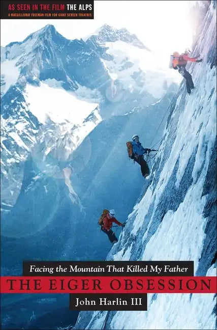 Eiger Obsession: Facing the Mountain That Killed My Father - Paperback
