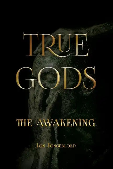 True Gods: The Awakening - Paperback